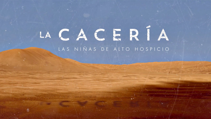 La Cacería – Las Niñas de Alto Hospicio