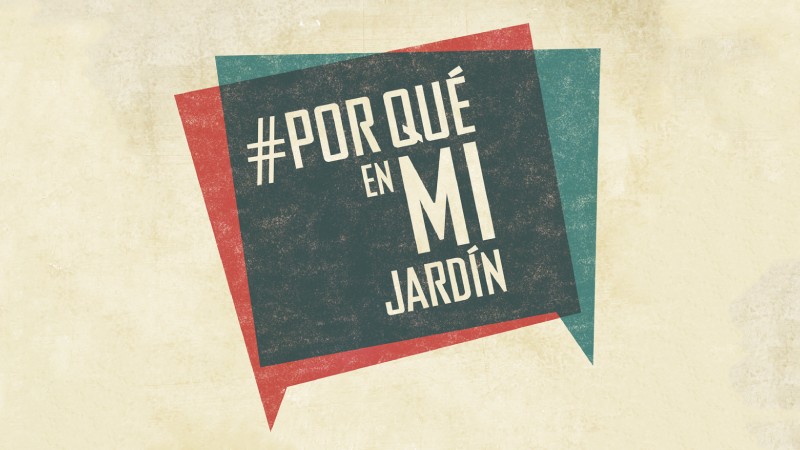 ¿Por qué en mi jardín?